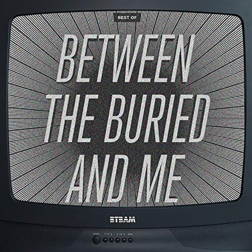 Between The Buried And Me : Best Of
